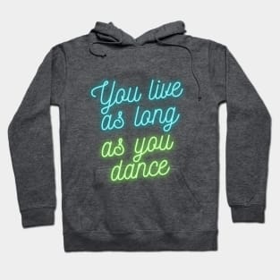 you live as long as you dance - rudolf nureyev Hoodie